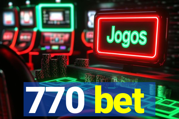 770 bet